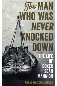 Man Who Was Never Knocked Down