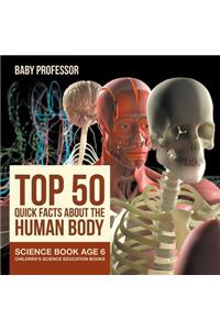 Top 50 Quick Facts About the Human Body - Science Book Age 6 Children's Science Education Books