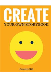 Create Your Own Storybook (Blank Children's Book)