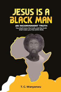 Jesus Is A Black Man
