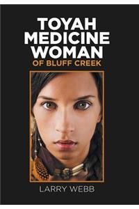 Toyah Medicine Woman of Bluff Creek