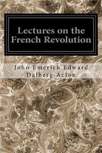 Lectures on the French Revolution