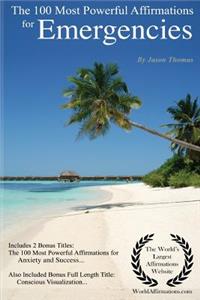 Emergency Affirmations the 100 Most Powerful Affirmations for Emergencies - Be Prepared for Crisis