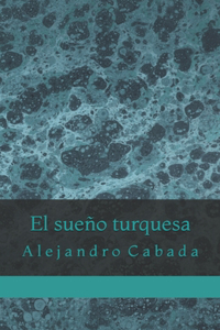 El Sueño Turquesa