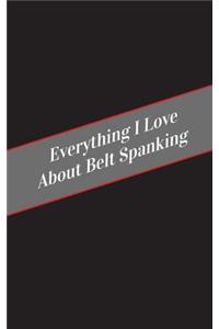 Everything I Love About Belt Spanking