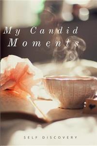 My Candid Moments: Self Discovery