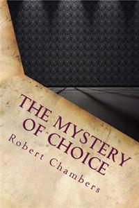 The Mystery of Choice