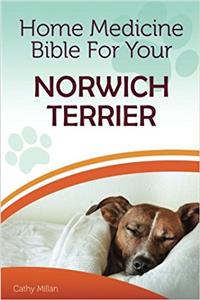 Home Medicine Bible for Your Norwich Terrier