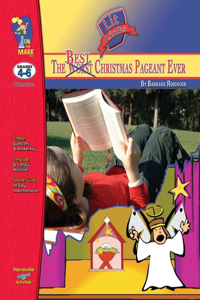 Best Christmas Pageant Ever, by Barbara Robinson Lit Link Grades 4-6