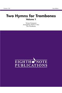 Two Hymns for Trombones, Vol 1