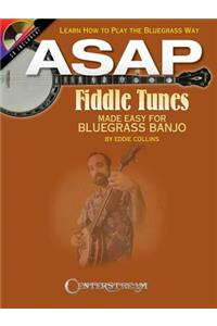 ASAP Fiddle Tunes Made Easy for Bluegrass Banjo
