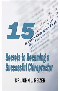 15 Secrets to Becoming a Successful Chiropractor