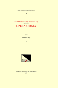 CMM 58 Elzéar Genet (Carpentras) (Ca. 1470-1548), Opera Omnia, Edited by Albert Seay in 5 Volumes. Vol. V [Residuum: Motets, Madrigals, a Chanson]