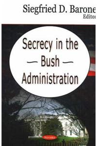 Secrecy in the Bush Administration