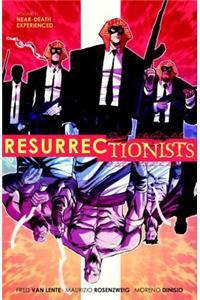 Resurrectionists: Near Death Experienced