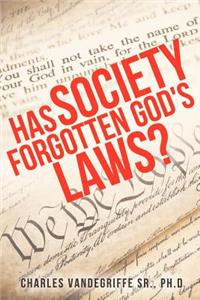 Has Society Forgotten God's Laws?