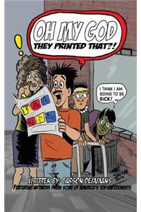 Oh My God They Printed That!? (hardback)
