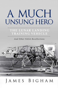 Much Unsung Hero, the Lunar Landing Training Vehicle