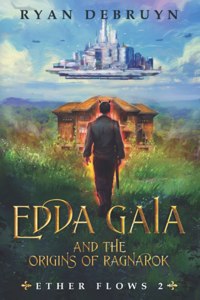 Edda Gaia and the Origins of Ragnarok
