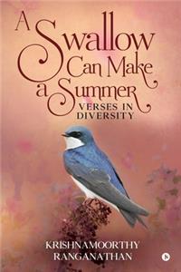 A Swallow Can Make a Summer