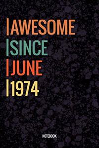 Awesome Since June 1974 Notebook