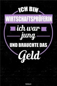 Ich bin Wirtschaftsprüferin ich war jung und brauchte das Geld Notizbuch