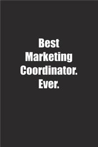 Best Marketing Coordinator. Ever.