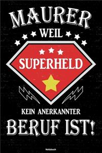 Maurer weil Superheld kein anerkannter Beruf ist! Notizbuch