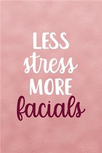Less Stress More Facials