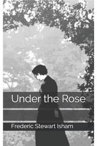 Under the Rose