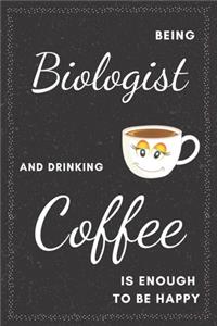 Biologist & Drinking Coffee Notebook