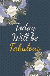 Today Will Be Fabulous