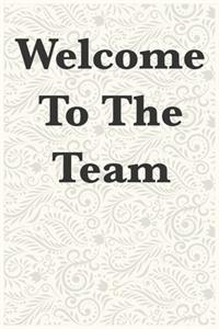 Welcome To The Team Funny Office Notebook Journal