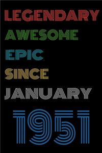 Legendary Awesome Epic Since January 1951 Notebook Birthday Gift For Women/Men/Boss/Coworkers/Colleagues/Students/Friends.