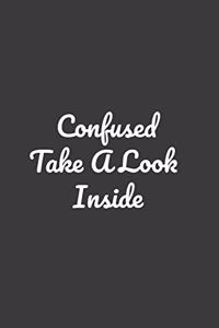 Confused ? Take A Look Inside
