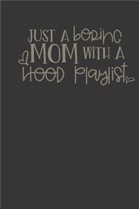 Just a boring mom with a hood playlist
