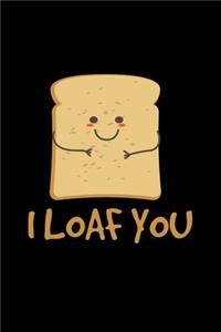 I loaf you