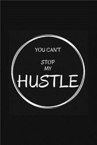 You Can't Stop My Hustle
