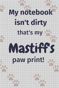 My notebook isn't dirty that's my Mastiff's paw print!