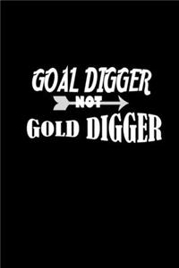 Goal Digger not Gold digger