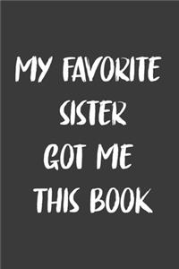 My Favorite Sister Got Me This Book