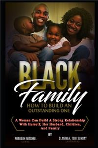 Black Family - How to Have an Outstanding One Book 1