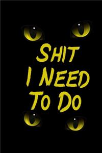 Shit I Need to Do