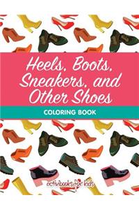 Heels, Boots, Sneakers, and Other Shoes Coloring Book