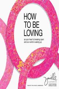 How to Be Loving