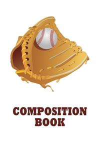 Baseball Composition Book: Lined Notebook For School, College or Journal Use by Teenagers, Kids, and Fans