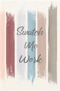Swatch Me Work