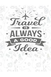 Travel Is Always A Good Idea
