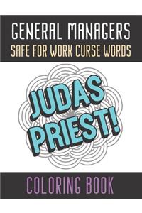 General Managers Safe For Work Curse Words Coloring Book: Creative and Mindful Color Book for Staff Coworkers and Professionals Who Work Well with Others. High Quality Funny Text Over Mandala Designs.