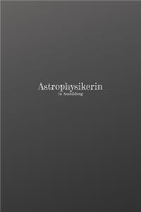 Astrophysikerin in Ausbildung